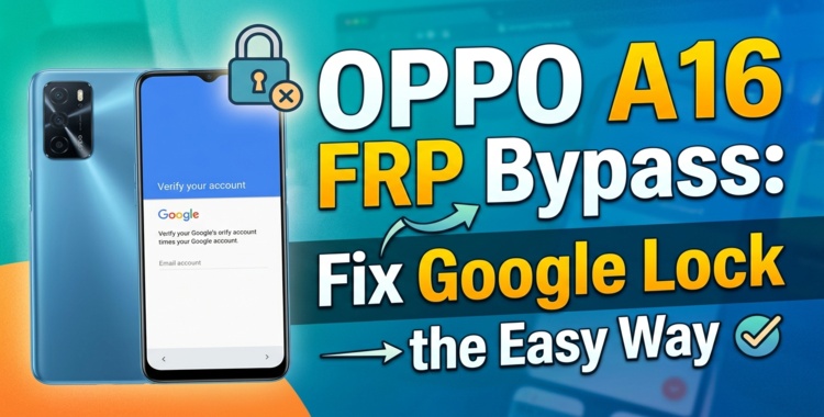 Oppo A16 Frp Lock Removal Guide