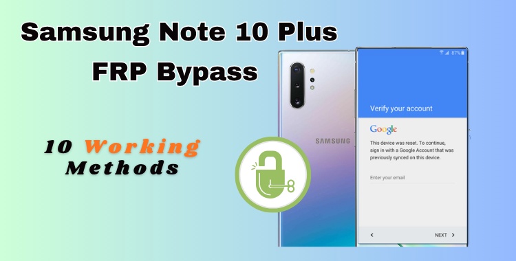 Samsung Note 10 Plus Frp Bypass Methods Guide