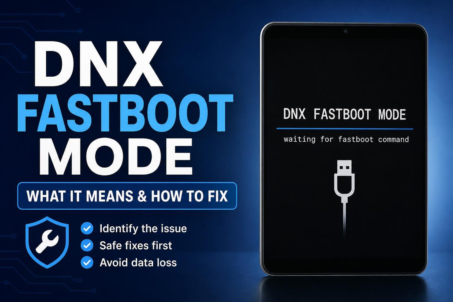 DNX Fastboot Mode: What It Means and How to Fix a Device Waiting for Fastboot Command